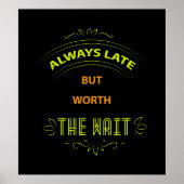 Altijd Late Funny Quotes Poster (Voorkant)