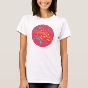 Altijd lezen   Helder Roze Blauw Geel en Zwervels T-shirt