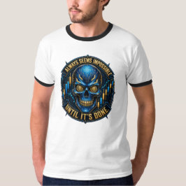 Altijd lijkt het onmogelijk totdat het gedaan is B T-shirt
