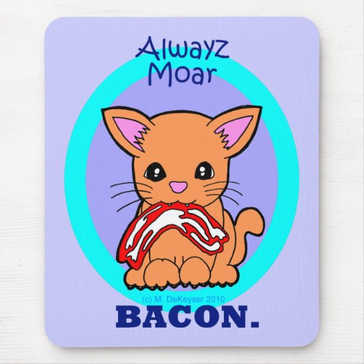Altijd meer Bacon-kat Muismat (Voorkant)