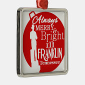 Altijd Merry en Bright in Franklin, TN Metalen Ornament (Rechts)