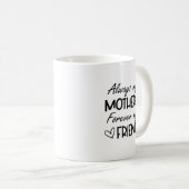 Altijd mijn moeder voor altijd mijn vriend koffiemok (Voorkant rechts)