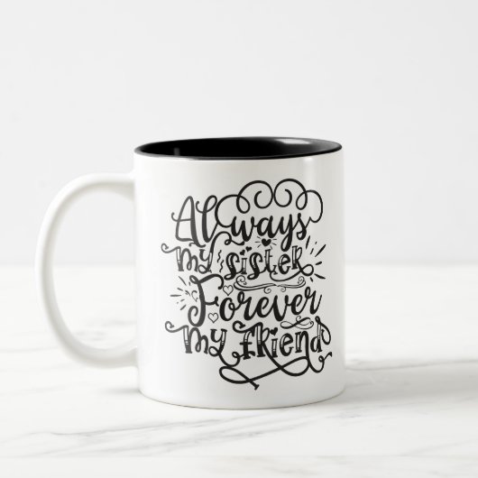 Altijd mijn zuster voor mijn vriend tweekleurige koffiemok (Links)