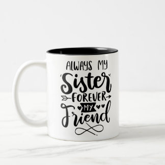 Altijd mijn zuster voor mijn vriend tweekleurige koffiemok