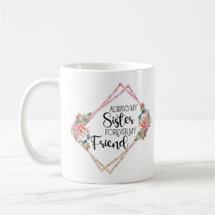 Altijd m'n zuster voor m'n vriendinnetje... koffiemok