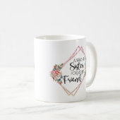 Altijd m'n zuster voor m'n vriendjeszusjes koffiemok (Voorkant rechts)