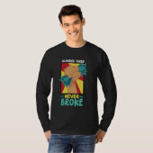 Altijd moe, nooit gebroken t-shirt (Voorkant volledig)