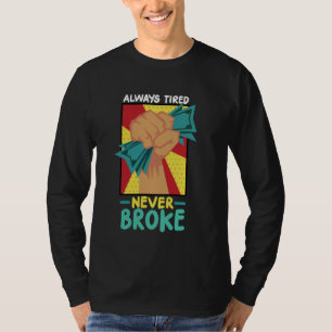 Altijd moe, nooit gebroken t-shirt