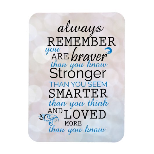 Altijd onthouden dat je braver bent magneet (Verticaal)