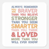 Altijd onthouden dat je braver bent vierkante sticker (Voorkant)