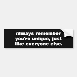 Altijd onthouden dat je uniek bent bumpersticker