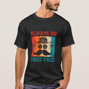 Altijd op moe gezicht papa grap papa pun sarcastis t-shirt