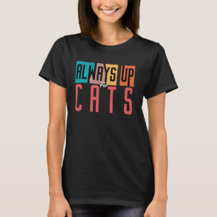 Altijd Op Voor Katten - Leuke Vormgeving T-shirt