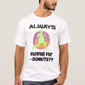 Altijd op zoek naar... Donuts? T-shirt (Voorkant)