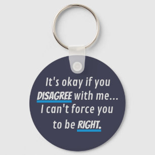 Altijd recht op Funny Sarcastic Novelty Sleutelhanger