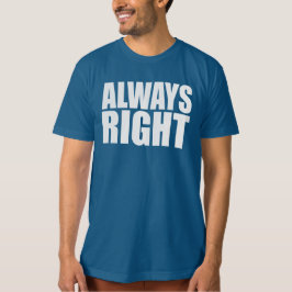 ALTIJD RECHTS T-SHIRT