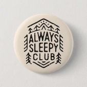 Altijd slaperige club ronde button 5,7 cm (Voorkant)