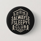 Altijd slaperige club ronde button 5,7 cm (Voorkant)