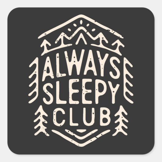 Altijd slaperige club vierkante sticker (Voorkant)