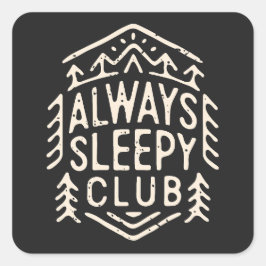 Altijd slaperige club vierkante sticker