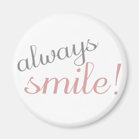 Altijd Smile Quote Roze en Grijze Magneet (Voorkant)