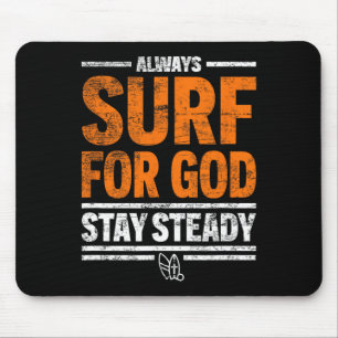 Altijd Surfen Voor God, Blijf Standvastig Muismat