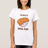 Altijd Sushi Time Kawaii Sushi T-Shirt (Voorkant)