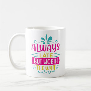  Altijd te laat, maar de Mok van de wachtkoffie wa