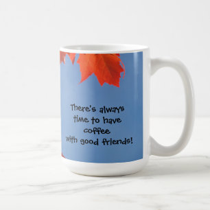 Altijd tijd om koffie te drinken met goede vriende koffiemok