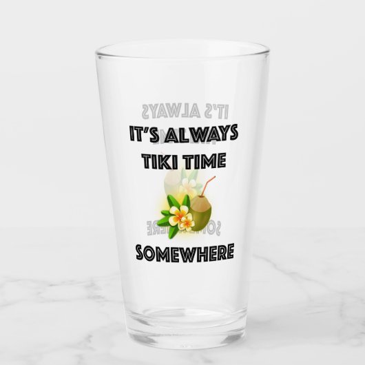 Altijd Tiki Time Ergens Tiki Party Glas (Voorkant)