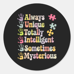 Altijd uniek autisme bewustzijn Helemaal intellige Ronde Sticker