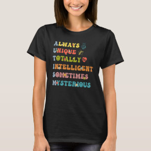 Altijd uniek en volledig intelligent soms myster t-shirt