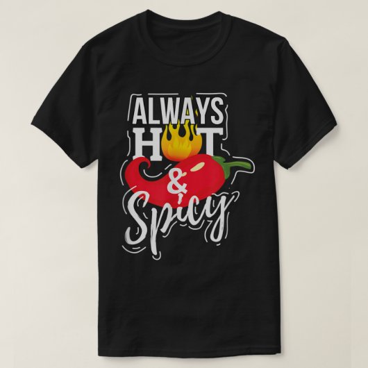 Altijd warm en pikant Chili Pepper Funny Gift T-shirt (Design voorkant)