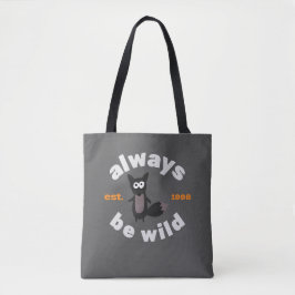 Altijd wild zijn (sinds Jaar) Tote Bag