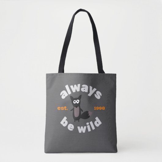 Altijd wild zijn (sinds Jaar) Tote Bag (Voorkant)