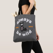 Altijd wild zijn (sinds Jaar) Tote Bag (Dichtbij)