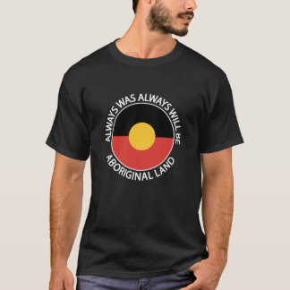 Altijd zal het Aboriginal Land Indigeno zijn T-shirt