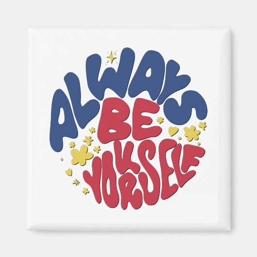 Altijd zelf - versterkende slogan magneet (Voorkant)