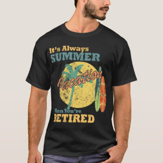 Altijd Zomer - Ontspannen Gepensioneerd leven Illu T-shirt