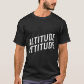 Altitude Attitude T-shirt (Voorkant)
