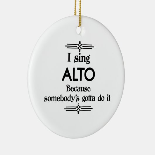 Alto - Iemand moet Funny Music Keramisch Ornament (Rechts)