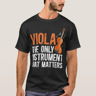 Altviool Het enige instrument dat ertoe doet Altvi T-shirt