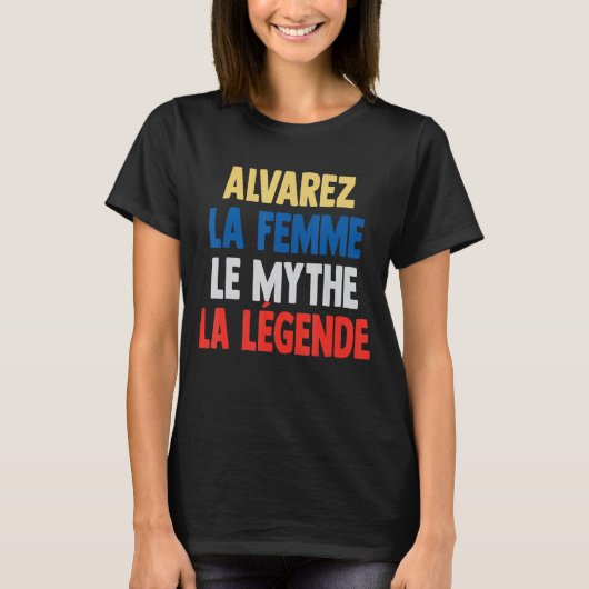 Alvarez La Femme The Myth The Legend for Alvarez T-shirt (Voorkant)