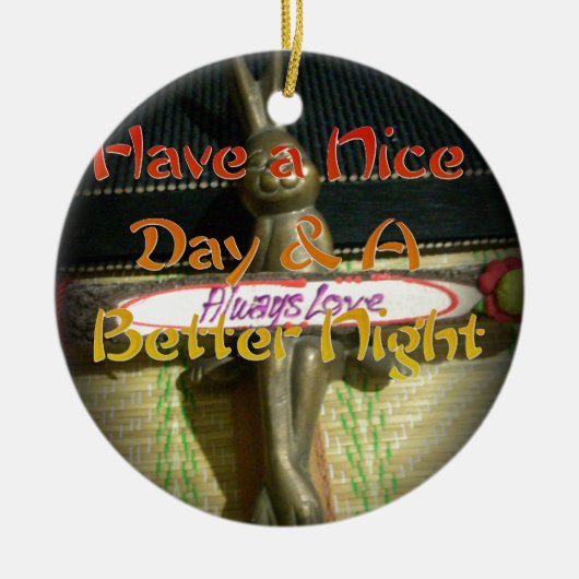 Alwaus Love Hakuna Matata hebben een mooie dag en Keramisch Ornament (Voorkant)