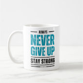 Alway Never Give Up – Motivational coffe mug Koffiemok (Links)