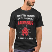 Always a Ladybug Entomologist T-shirt (Voorkant)