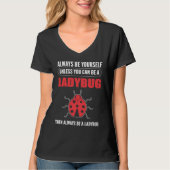 Always a Ladybug Entomologist T-shirt (Voorkant)