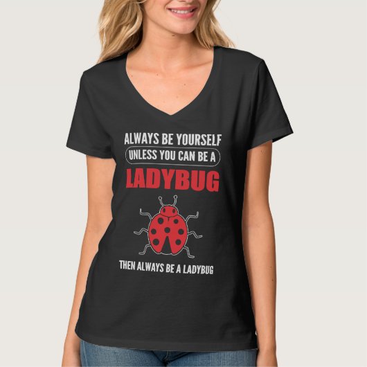 Always a Ladybug Entomologist T-shirt (Voorkant)