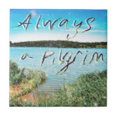 Always A Pilgrim Tegeltje (Voorkant)
