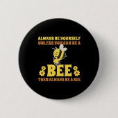 Always Be A Bee Ronde Button 5,7 Cm (Voorkant)